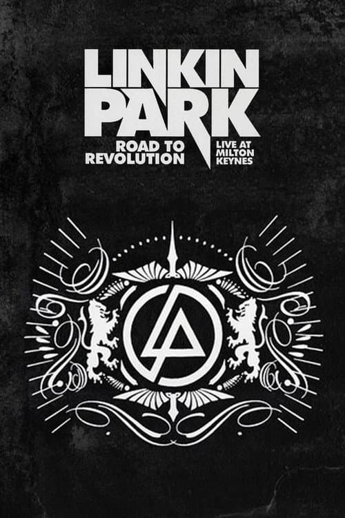 Linkin Park: Road to Revolution - Live at Milton Keynes